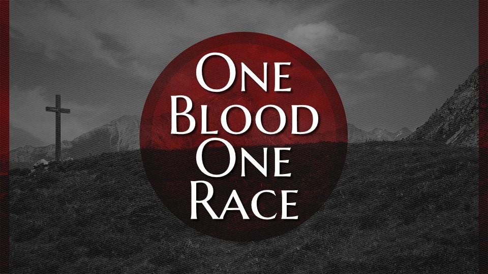 One Blood, One Race
