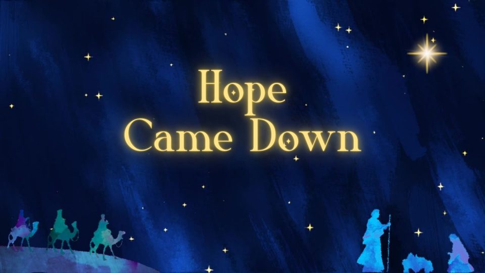 Hope Came Down